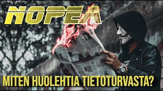 Nopea: Miten huolehtia tietoturvasta?