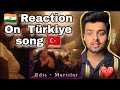 Indian 🇮🇳 Reaction On Turkish 🇹🇷 Song by Edis - Martilar Best Song #reaction 2022