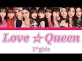 E-girls - Love ★ Queen (Color Coded Lyrics)