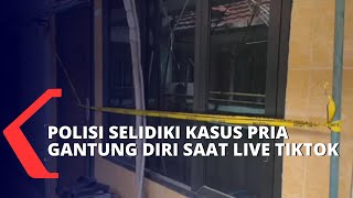 Menyisakan Tanda Tanya, Polisi Selidiki Kasus Pria Gantung Diri Saat Live TikTok