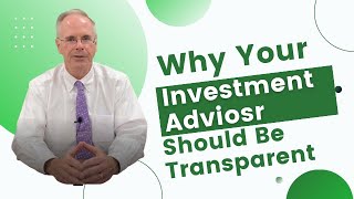 Why Your Investment Advisor Should be Transparent