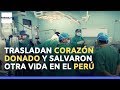 EsSalud: Así fue el traslado de un corazón donado para ser trasplantado