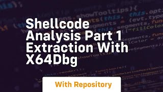 shellcode analysis part 1 extraction with x64dbg