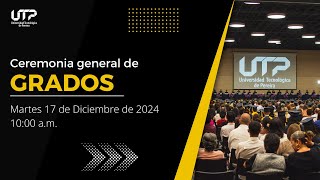 Ceremonia General de Grados, martes 17 de Diciembre de 2024 - 10:00 a.m.