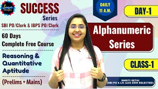 Day 1-Class 1 || Alphanumeric Series || Free Reasoning Course || SBI & IBPS PO/Clerk || Smriti Sethi