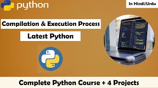 Compilation and Execution Process of Python | Python Tutorial In Hindi
