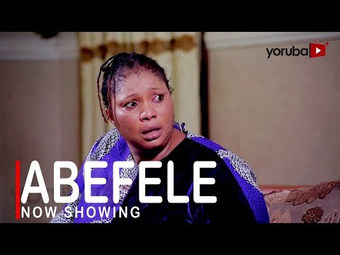 Abefele Latest Yoruba Movie 2022 Drama Starring Fisayo Gbadebo |Jaiye Kuti |Niyi Johnson |Amuda Eko