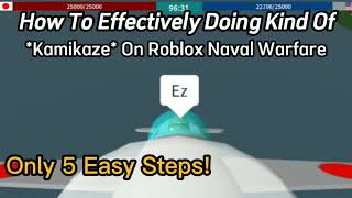 How To Do *Kamikaze* Effectively In Roblox Naval Warfare ~ Average Potato Phone Enjoyer
