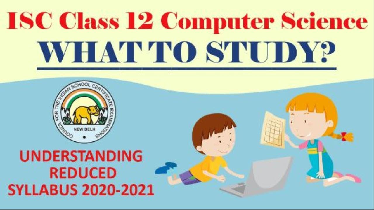 ISC Class 12 Computer Science Reduced Syllabus | What To Study? - YouTube