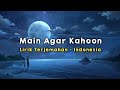 Main Agar Kahoon | Om Shanti Om | Lirik - Terjemahan Indonesia