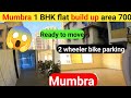 Mumbra( ready to move )1 BHK flat build up area 700//2wheeler parking🏍️