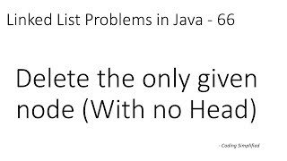 Linked List in Java - 66: Delete the node when only this node is given