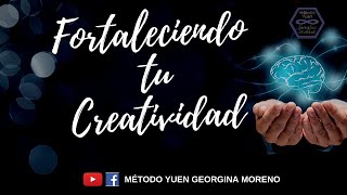 Método Yuen - Fortaleciendo tu creatividad