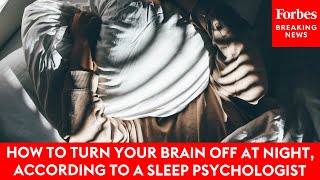 How To Turn Your Brain Off At Night, According To A Sleep Psychologist