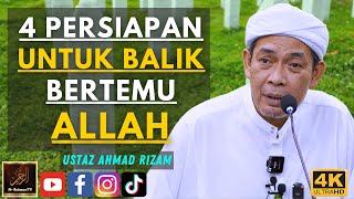 Ustaz Ahmad Rizam - 4 PERSIAPAN UNTUK BALIK BERTEMU ALLAH