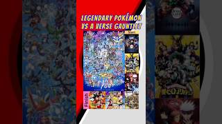 Legendary Pokémon Gauntlet! #anime #manga #vs #pokemon #dbz #mha #jjk #demonslayer #7ds #shorts