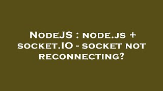 NodeJS : node.js + socket.IO - socket not reconnecting?