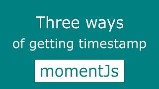 3 ways of getting UTC timestamp with time units as zero in MomentJs
