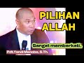 PILIHAN ALLAH_ PDT. YANDI MANOBE S.TH_ KHOTBAH INSPIRATIF.