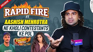 KKK 14: Aashish Mehrotra Ne Khole Contestants Ki Pol | Interesting Rapid Fire