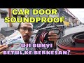 CAR DOOR SOUNDPROOF INSTALLATION. UJI BUNYI BETUL KE BERKESAN