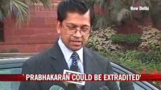 Prabhakaran may be extradited, hints envoy