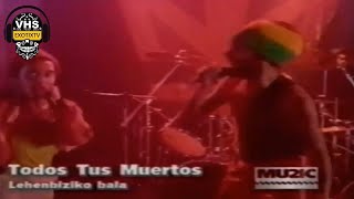 Canal Music 21 - TODOS TUS MUERTOS -Lehenbiziko Bala - exotixtv #exotixtv