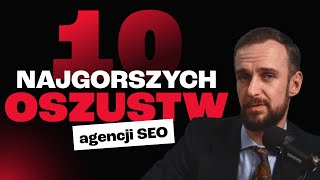 Najgorsze oszustwa agencji SEO - poznaj nieuczciwe praktyki | Artur Jabłoński