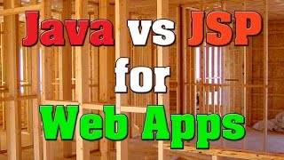 Java vs JSP for Web Apps