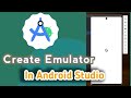 How to Create an Emulator in Android Studio