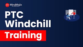 PTC Windchill Training | PTC Windchill Online Certification Course [Windchill Overview] - MindMajix