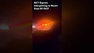 MCT Express transporting to Mount Sinai ER FAST