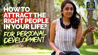 How To Attract The Right People For Personal Development | Soft Skills & Self Improvement Training