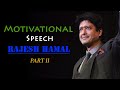 Motivational Speech by Rajesh Hamal | राजेश हमाल | Part II