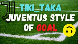 Tiki_Taka The Juventus players's style of goal | Think Sports