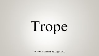 How To Say Trope