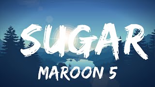 Maroon 5 - Sugar (Lyrics) |25min