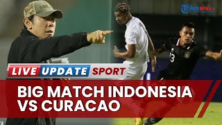 Big Match Timnas Indonesia vs Curacao Malam Ini, Kick Off Pukul 20.00 WIB di Stadion Pakansari