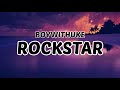 BoyWithUke-Rockstar (lyrics)