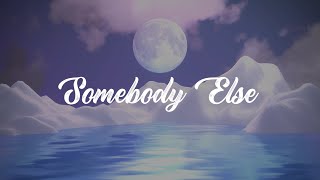 Somebody Else - Kyrus (Official Lyric Video)