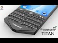 Blackberry Titan Release Date, Price, Camera, First Look, Specs, 5G, Classic Blackberry's Design