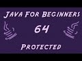 Learn Java for Beginners - 64 - Protected
