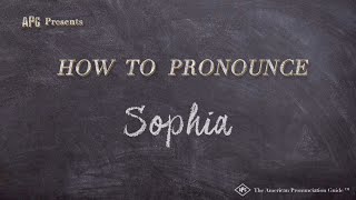 How to Pronounce Sophia (Real Life Examples!)