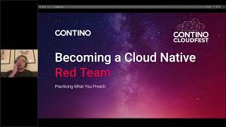 Contino CloudFest: Becoming a Cloud Native Red Team - Practice What You Preach
