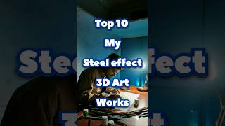 Top 10 My Steel effect 3D Art works #shorts #youtubeshorts #shortsart #ashortaday #art #rahiljindran