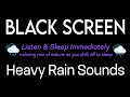 Heavy Rain Sounds for Sleep Black Screen NO THUNDER - Say Goodbye to Stress and Insomnia