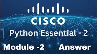 Cisco Python Essentials 2 - Module 2 Quiz Answers