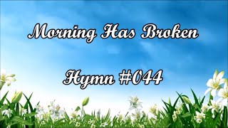 MORNING HAS BROKEN  ||   Instrumental with Lyrics  ||  Hymn 44  from  Old Hymnal