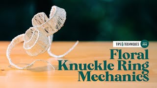 FLORAL KNUCKLE RING MECHANICS Tips & Techniques with Hitomi Gilliam AIFD / Episode 006