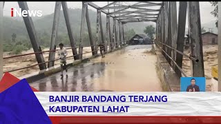 Banjir Bandang Terjang Kabupaten Lahat, Sumatra Selatan #iNewsSiang 10/03